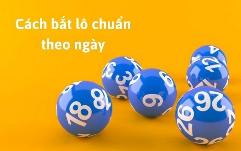 cach-bat-lo-chuan-theo-ngay